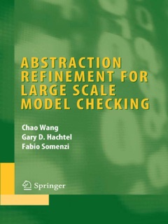 Abstraction Refinement for Large Scale Model Checking by Chao Wang, Gary D. Hachtel & Fabio Somenzi