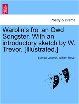 Read: Warblin's fro' an Owd Songster. With an introductory sketch by W. Book Trevor. [Illustrated.]