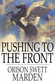 Pushing to the Front - Orison Swett Marden