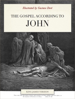 The Gustave Doré Illustrated Gospel of John by Gustave Doré & St. John