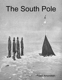 The South Pole by Roald Amundsen