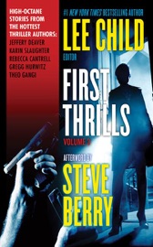 First Thrills: Volume 3 - Jeffery Deaver, Lee Child, Karin Slaughter, Rebecca Cantrell, Gregg Hurwitz & Theo Gangi