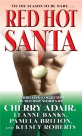 Red Hot Santa - Cherry Adair, Leanne Banks, Pamela Britton & Kelsey Roberts