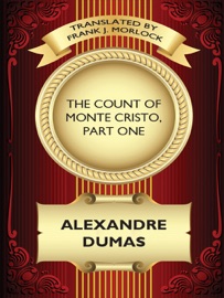 The Count of Monte Cristo, Part One - Frank J. Morlock & Alexandre Dumas
