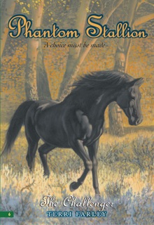 Phantom Stallion #6: The Challenger by Terri Farley