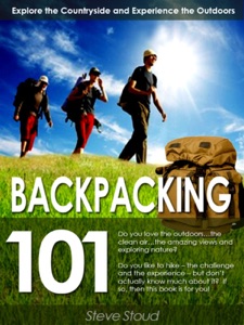Backpacking 101: Explore the Countryside & Experience the Outdoors