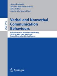 Verbal and Nonverbal Communication Behaviours - Anna Esposito, Marcos Faundez-Zanuy, Eric Keller & Maria Marinaro