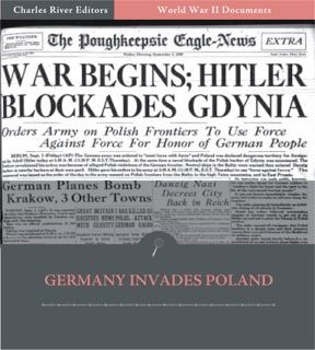 World War II Documents: Germany Invades Poland (Illustrated Edition) by United States Government