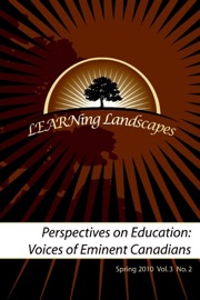 LEARNing Landscapes: Perspectives On Education:  Voices of Eminent Canadians:  Spring 2010 Vol. 3 No. 2 - Lynn Butler-Kisber