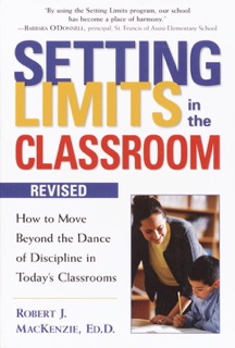 Setting Limits in the Classroom, Revised by Robert J. Mackenzie