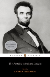 The Portable Abraham Lincoln - Abraham Lincoln & Andrew Delbanco