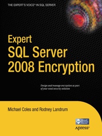 Expert SQL Server 2008 Encryption - Michael Coles & Rodney Landrum