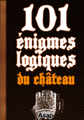 101 énigmes logiques du château - Jean-Michel Maman