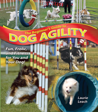 The Beginner's Guide to Dog Agility - Laurie Leach Cover Art