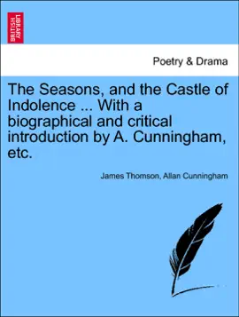 Read: The Seasons, and the Castle of Book Indolence ... With a biographical and critical introduction by A. Cunningham, etc.