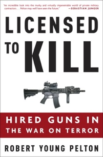 Licensed to Kill by Robert Young Pelton