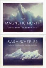 The Magnetic North - Sara Wheeler Cover Art