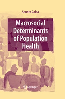 Macrosocial Determinants of Population Health by Sandro Galea