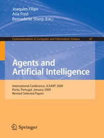 Agents and Artificial Intelligence - Joaquim Filipe, Ana Fred & Bernadette Sharp