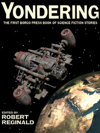 Yondering - Robert Reginald, Jack Dann, Ardath Mayhar, John Gregory Betancourt, Michael R. Collings, Sheila Finch, Mel Gilden, Rory Barnes & John Russell Fearn