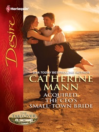 Acquired: The CEO's Small-Town Bride - Catherine Mann