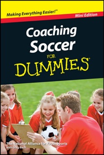 Coaching Soccer For Dummies, Mini Edition by Greg Bach & National Alliance for Youth Sports