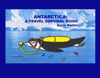 Antarctica: A Travel Survival Guide by Barrie Machin