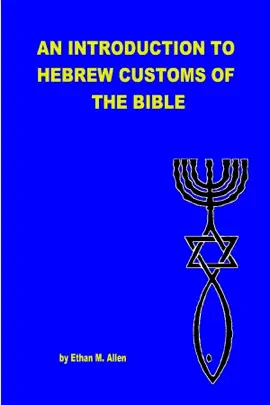 An Introduction to Hebrew Customs of the Bible