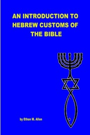 An Introduction to Hebrew Customs of the Bible