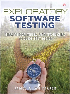 Exploratory Software Testing by James Whittaker