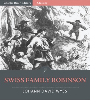 Swiss Family Robinson (Illustrated Edition) by Johann David Wyss