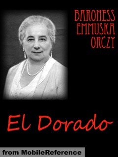 El Dorado by Baroness Orczy