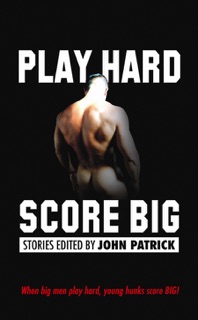 Play Hard, Score Big by John Patrick
