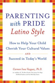 Parenting with Pride Latino Style - Carmen Inoa Vazquez