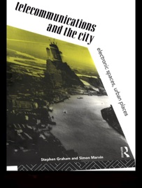 Telecommunications and the City - Steve Graham & Simon Marvin