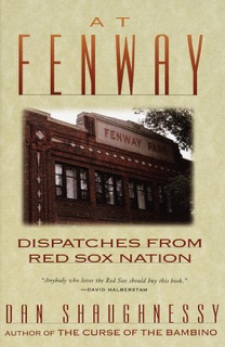 At Fenway by Dan Shaughnessy