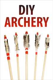 DIY Archery - Authors of Instructables