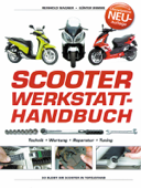 Scooter Werkstatt-Handbuch - Technik, Wartung, Reparatur, Tuning - Reinhold Wagner