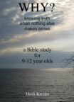 Why...a Bible Study for 9-12 Year Olds
