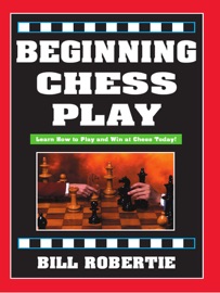 Beginning Chess Play - Bill Robertie