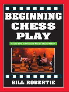 Beginning Chess Play by Bill Robertie