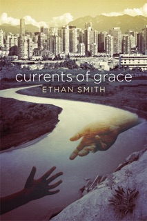 Currents of Grace by Ethan Smith