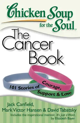 Read: Chicken Soup for Book the Soul: The Cancer Book