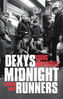 Dexys Midnight Runners: Young Soul Rebels by Richard White