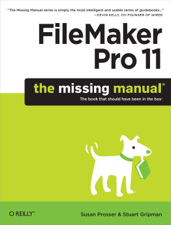 FileMaker Pro 11: The Missing Manual - Susan Prosser &amp; Stuart Gripman Cover Art