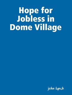 Hope for jobless in Dome Village by John Lynch