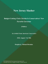 New Jersey Slasher: Budget-Cutting Chris Christie is Conservatives' New Favorite Governor (Politics) - Michael Brendan Dougherty