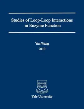 Read: Studies of Loop-Interaction in Enzyme Book Function: Yale University:2010