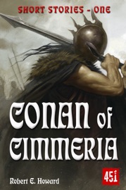 Conan of Cimmeria: Short Stories One - Robert E. Howard