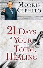 21 Days to Your Total Healing - Morris Cerullo